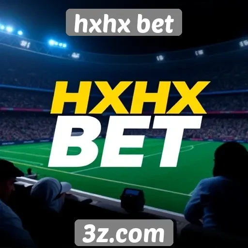 hxhx bet oferece novas opções de apostas online
